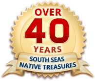 Over 40 Years - South Seas Native Treasures